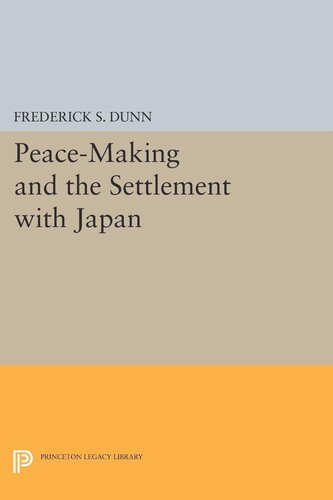 Peacemaking And The Settlement With Japan Frederick Sherwood Dunn