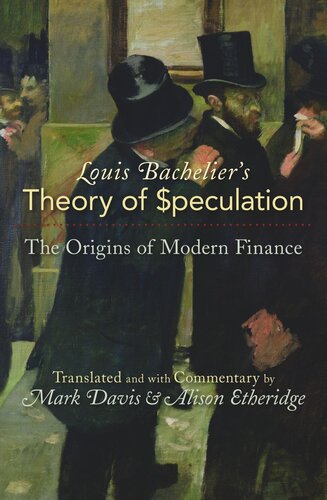 Louis Bacheliers Theory Of Speculation The Origins Of Modern Finance Course Book Louis Bachelier Editor Mark Davis Editor Alison Etheridge Editor Paul A Samuelson Editor