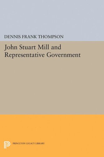 John Stuart Mill And Representative Government Dennis F Thompson