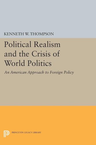 Political Realism And The Crisis Of World Politics Kenneth W Thompson