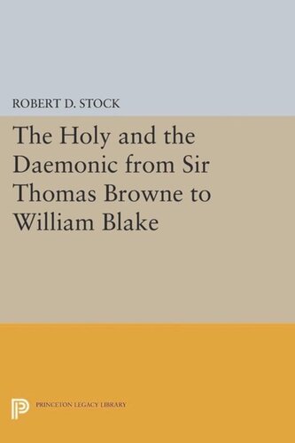 The Holy And The Daemonic From Sir Thomas Browne To William Blake Course Book Robert D Stock