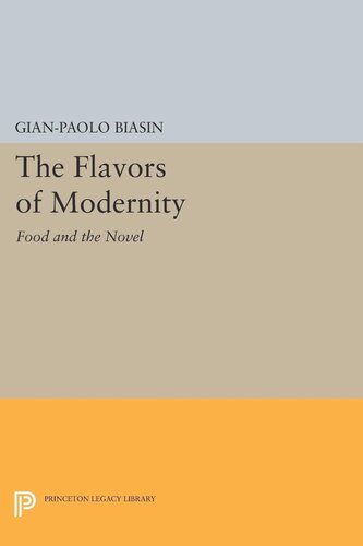 The Flavors Of Modernity Food And The Novel Gianpaolo Biasin