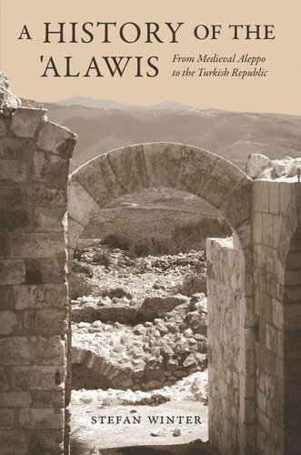 A History Of The Alawis From Medieval Aleppo To The Turkish Republic Stefan Winter