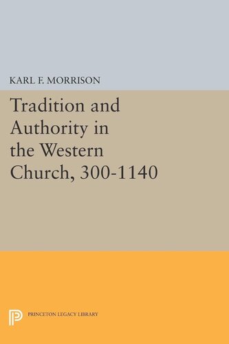 Tradition And Authority In The Western Church 3001140 Karl F Morrison