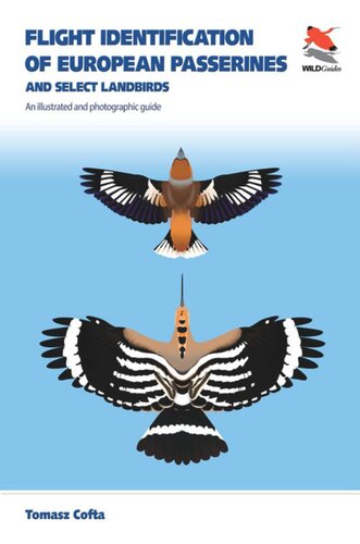 Flight Identification Of European Passerines And Select Landbirds An Illustrated And Photographic Guide Tomasz Cofta Micha Skakuj