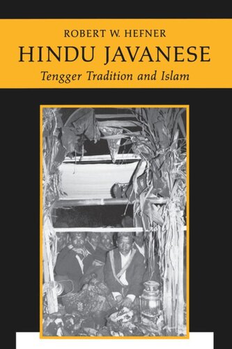 Hindu Javanese Tengger Tradition And Islam Robert W Hefner