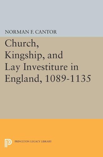 Church Kingship And Lay Investiture In England 10891135 Norman Frank Cantor