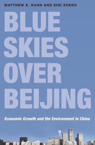 Blue Skies Over Beijing Economic Growth And The Environment In China Matthew E Kahn Siqi Zheng