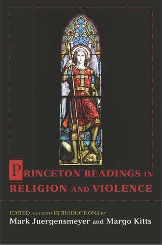 Princeton Readings In Religion And Violence Mark Juergensmeyer Editor Margo Kitts Editor