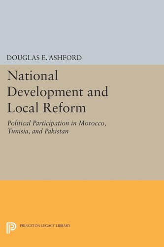 National Development And Local Reform Political Participation In Morocco Tunisia And Pakistan Douglas Elliott Ashford