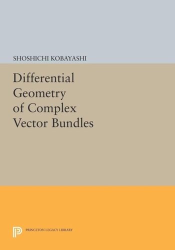 Differential Geometry Of Complex Vector Bundles Course Book Shoshichi Kobayashi