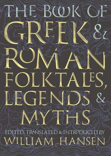 The Book Of Greek And Roman Folktales Legends And Myths William Hansen Editor William Hansen Editor