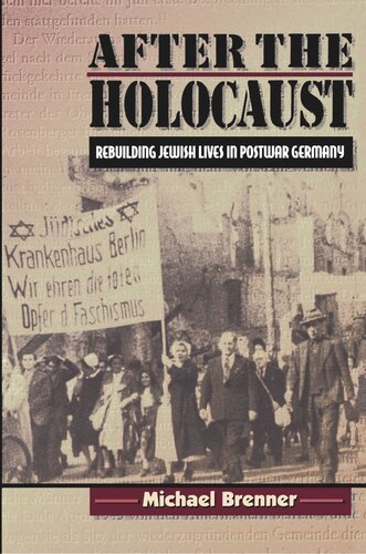 After The Holocaust Rebuilding Jewish Lives In Postwar Germany Michael Brenner Barbara Harshav