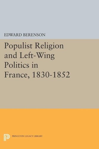 Populist Religion And Leftwing Politics In France 18301852 Course Book Edward Berenson