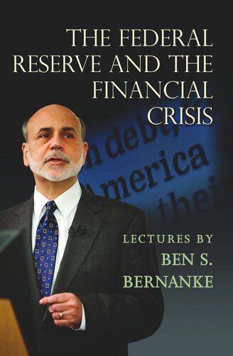 The Federal Reserve And The Financial Crisis Course Book Ben S Bernanke