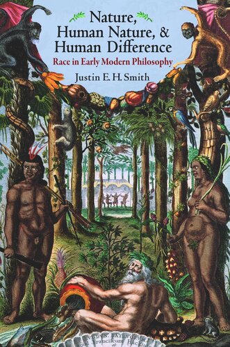 Nature Human Nature And Human Difference Race In Early Modern Philosophy Pilot Project Ebook Available To Selected Us Libraries Only Justin E H Smith