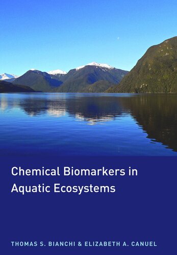 Chemical Biomarkers In Aquatic Ecosystems Course Book Thomas S Bianchi Elizabeth A Canuel