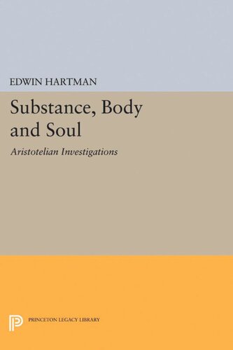 Substance Body And Soul Aristotelian Investigations Edwin Hartman