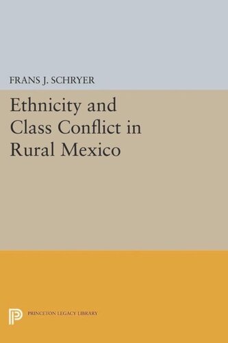 Ethnicity And Class Conflict In Rural Mexico Course Book Frans J Schryer