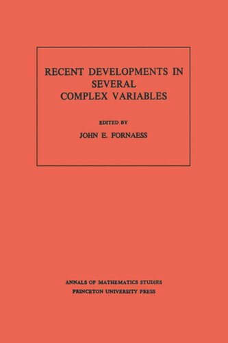 Recent Developments In Several Complex Variables Am100 Volume 100 John Erik Fornaess