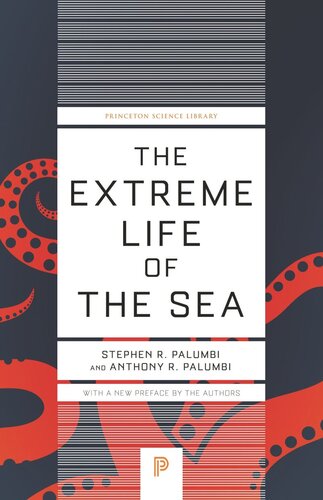 The Extreme Life Of The Sea Anthony R Palumbi Stephen R Palumbi