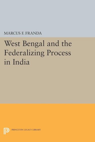 West Bengal And The Federalizing Process In India Marcus F Franda