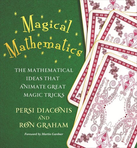 Magical Mathematics The Mathematical Ideas That Animate Great Magic Tricks Course Book Persi Diaconis Ron Graham Martin Gardner