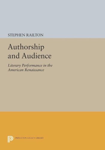 Authorship And Audience Literary Performance In The American Renaissance Course Book Stephen Railton