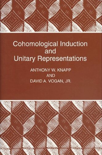 Cohomological Induction And Unitary Representations Pms45 Volume 45 Anthony W Knapp David A Vogan