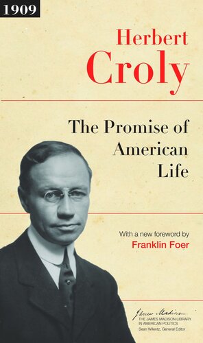 The Promise Of American Life Updated Edition Updated Edition With A New Foreword Herbert Croly Franklin Foer