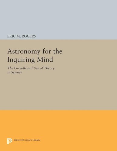 Astronomy For The Inquiring Mind Excerpt From Physics For The Inquiring Mind Eric M Rogers
