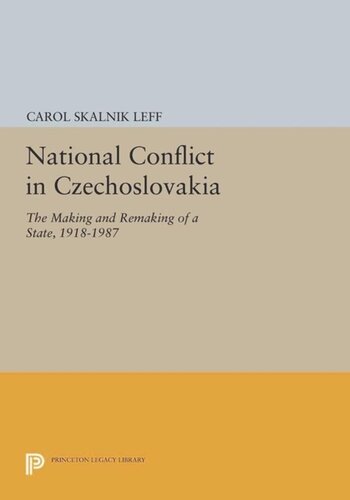 National Conflict In Czechoslovakia The Making And Remaking Of A State 19181987 Course Book Carol Skalnik Leff