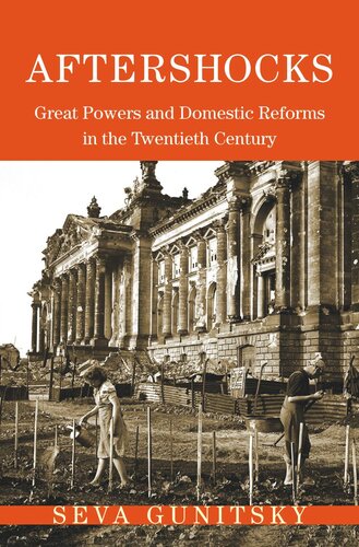 Aftershocks Great Powers And Domestic Reforms In The Twentieth Century Seva Gunitsky