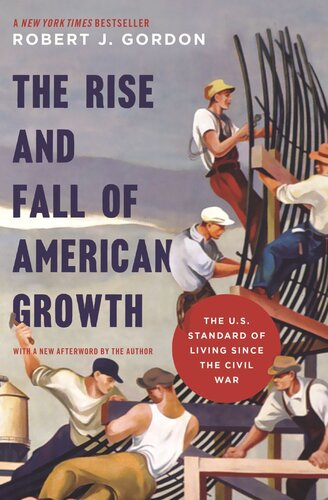 The Rise And Fall Of American Growth The Us Standard Of Living Since The Civil War Robert J Gordon