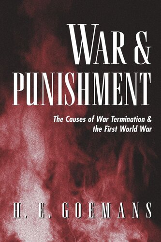 War And Punishment The Causes Of War Termination And The First World War Core Textbook H E Goemans