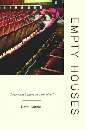 Empty Houses Theatrical Failure And The Novel Core Textbook David Kurnick