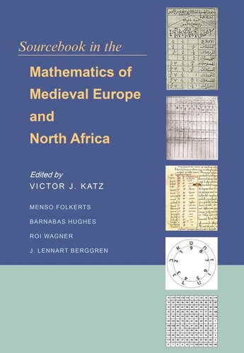 Sourcebook In The Mathematics Of Medieval Europe And North Africa Victor J Katz Editor Menso Folkerts Editor Barnabas Hughes Editor Roi Wagner Editor J Lennart Berggren Editor
