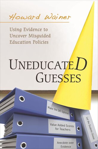 Uneducated Guesses Using Evidence To Uncover Misguided Education Policies Course Book Howard Wainer