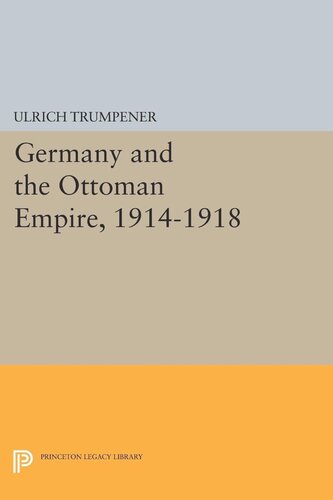 Germany And The Ottoman Empire 19141918 Ulrich Trumpener