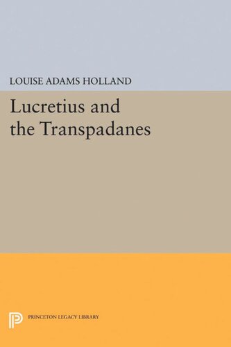 Lucretius And The Transpadanes Louise Adams Holland