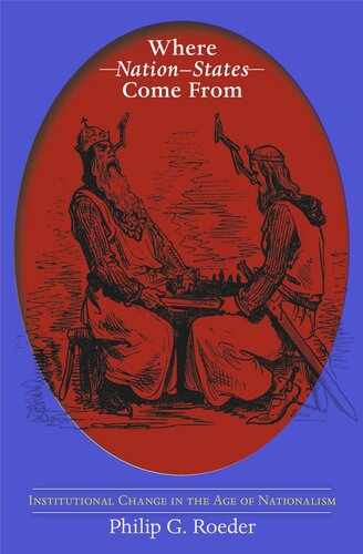 Where Nationstates Come From Institutional Change In The Age Of Nationalism Course Book Philip G Roeder