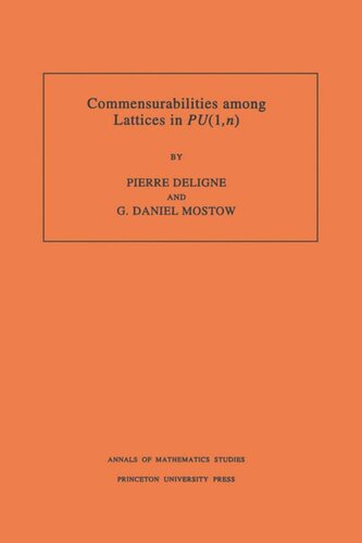 Commensurabilities Among Lattices In Pu 1n Am132 Volume 132 Pierre Deligne G Daniel Mostow