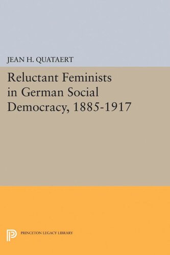 Reluctant Feminists In German Social Democracy 18851917 Jean H Quataert