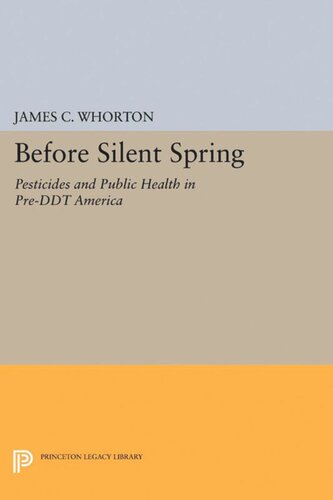 Before Silent Spring Pesticides And Public Health In Preddt America James C Whorton