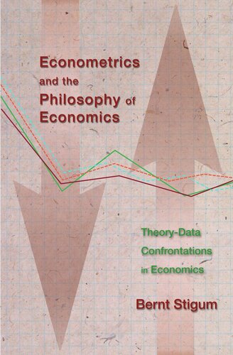 Econometrics And The Philosophy Of Economics Theorydata Confrontations In Economics Bernt P Stigum