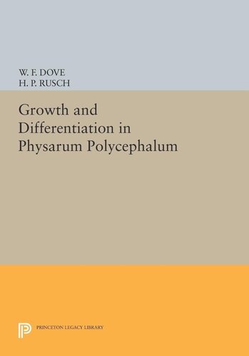 Growth And Differentiation In Physarum Polycephalum William F Dove Editor Harold P Rusch Editor