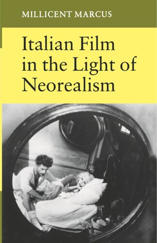 Italian Film In The Light Of Neorealism Millicent Marcus
