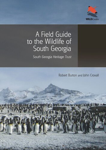 A Field Guide To The Wildlife Of South Georgia Robert Burton John Croxall