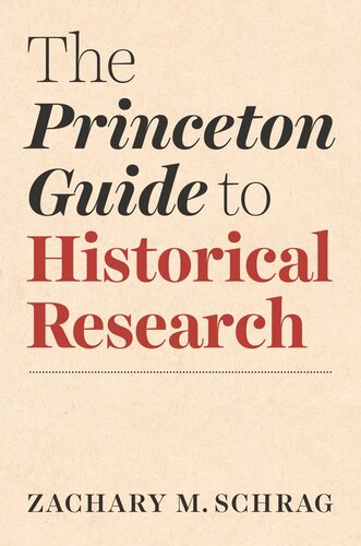 The Princeton Guide To Historical Research Zachary Schrag