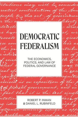 Democratic Federalism The Economics Politics And Law Of Federal Governance Robert P Inman Daniel L Rubinfeld
